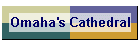 Omaha's Cathedral